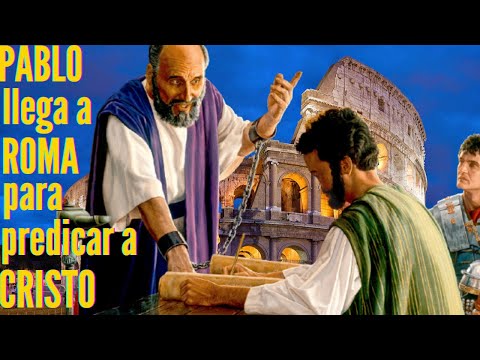 Hechos 28 - parte 2 - PABLO predica en ROMA - Permaneció DOS AÑOS predicando a CRISTO