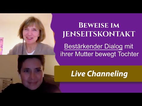 JENSEITSKONTAKT: Mutter und Tochter im bestärkenden DIALOG (Jenseitskontakte mit Beweisen)