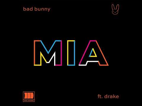 Bad Bunny - MIA (feat. Drake)