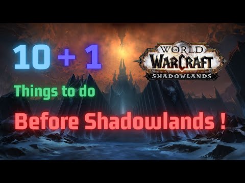 Ten things that you might want to do before Shadowlands finally drops! Well, ok... it's 11 😇