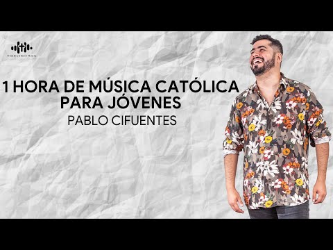 1 hora de música católica con @PabloCifuentesmusica
