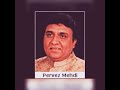 Fana Ke Baad Bhi Mujhko By Parvez Mehdi Ghazal