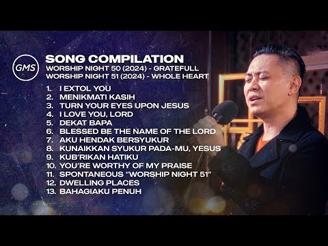 SONG COMPILATION - WORSHIP NIGHT 50 & 51 (2024) | GMS JAKARTA JAWA BARAT BANTEN