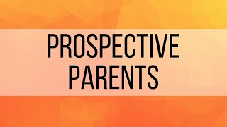 6. Prospective Parents