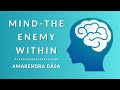 Mind -The Enemy Within | Amarendra Dasa