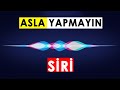 Siri'ye Asla Söylememeniz Gereken 13 Şey - Cidden Yapmayın !