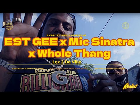 EST Gee ft. Mic Sinatra & K Whole Thang – Lex To The Ville | Music Video