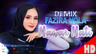 FAZIRA NOLA - MAWAR MATI  ( DJ Mix ) Official Vide