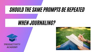 Should The Same Prompts Be Repeated Over Time In My Journal?