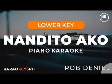 Nandito Ako - Rob Deniel (Lower Key - Piano Karaoke)