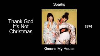 Sparks - Thank God It&#39;s Not Christmas - Kimono My House [1974]