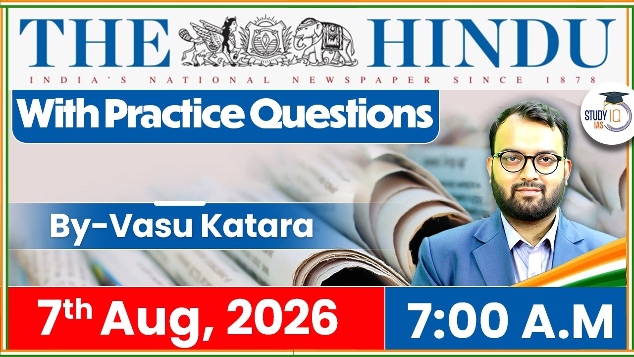 The Hindu Newspaper Analysis | 7th August 2026 | UPSC Current Affairs | Editorial