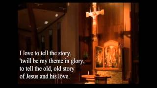 I Love to tell The Story - WELS - Martin Luther Chapel