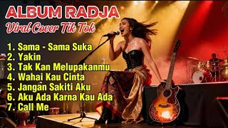 Download lagu ALBUM RADJA COVER VIRAL TIKTOK TERBARU mp3