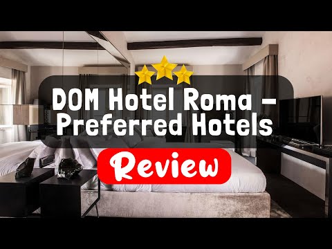 DOM Hotel Roma - Preferred Hotels  and  Resorts Review - Should You Stay At This Hotel?