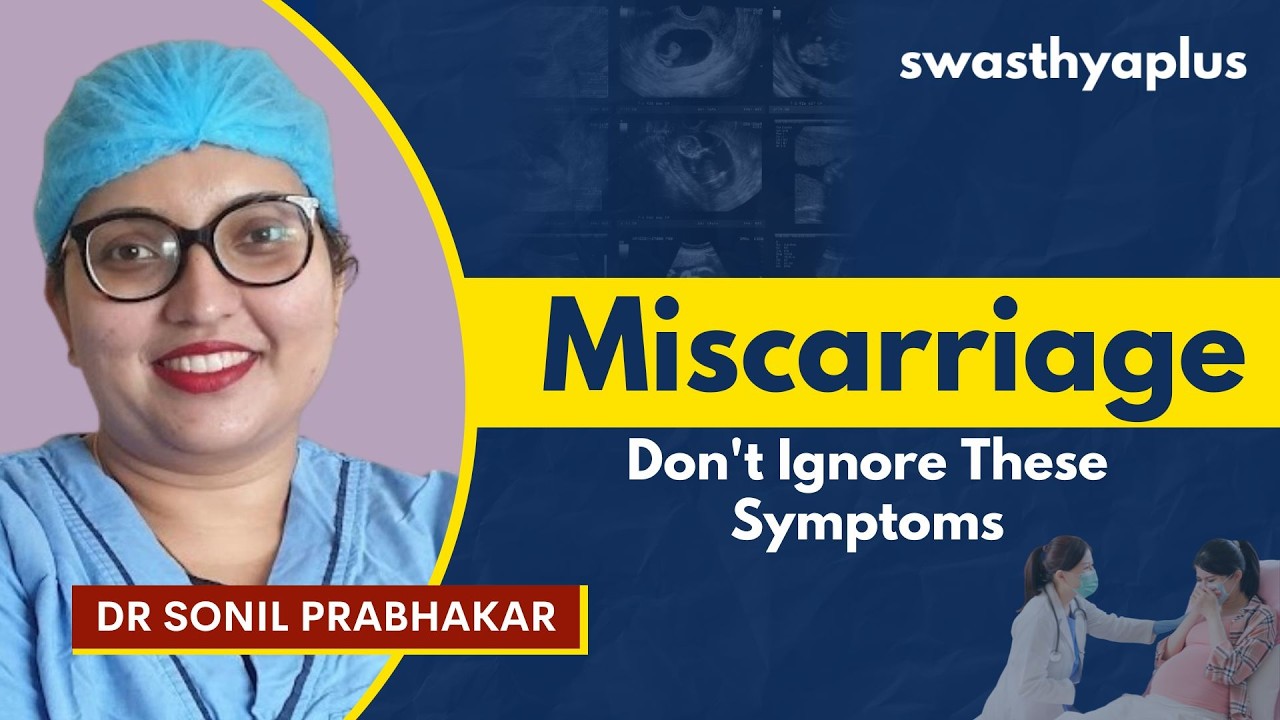 Miscarriage: Causes, Symptoms & Treatment | Dr Sonil Prabhakar