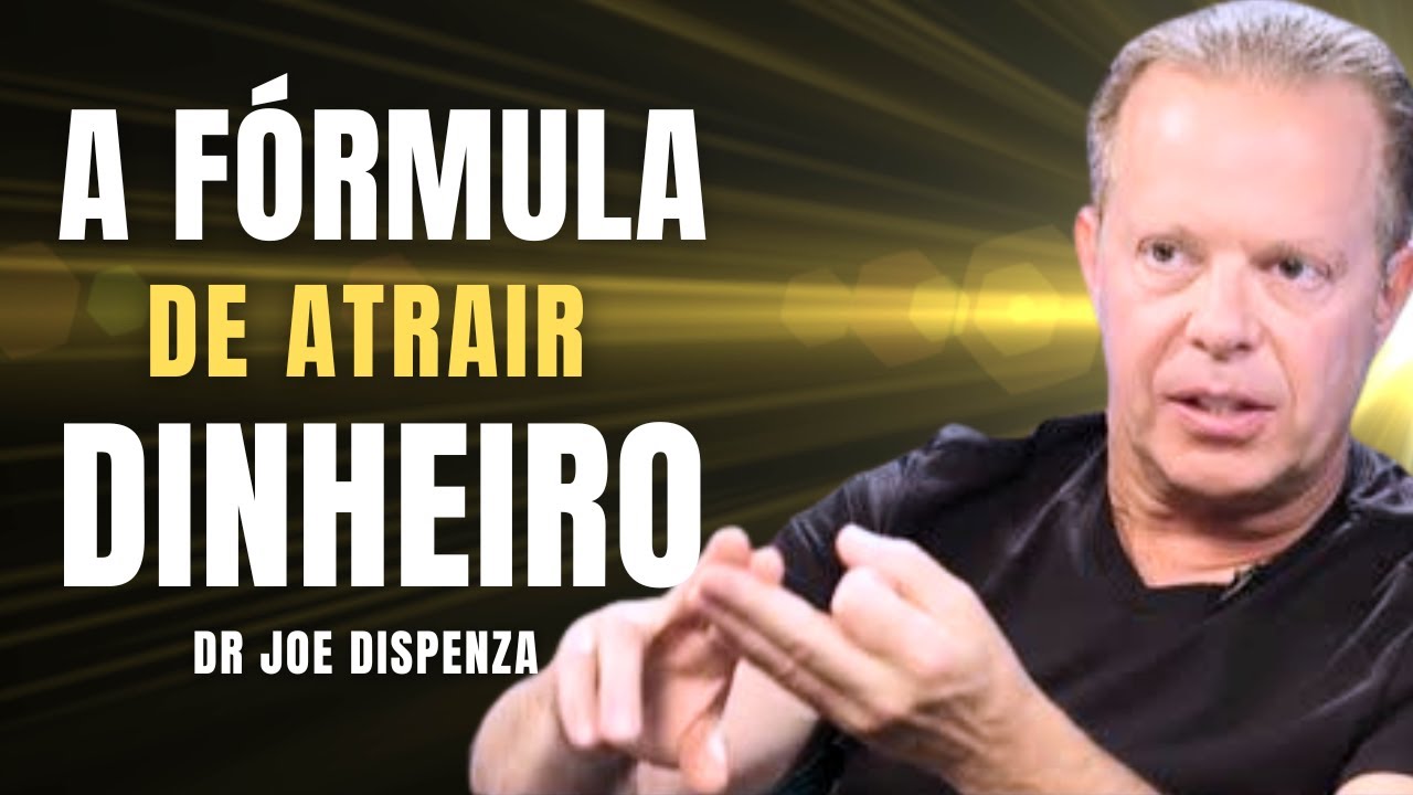 O FLUXO DO DINHEIRO! Como Manifestar Sucesso e Riqueza | Dr. Joe Dispenza