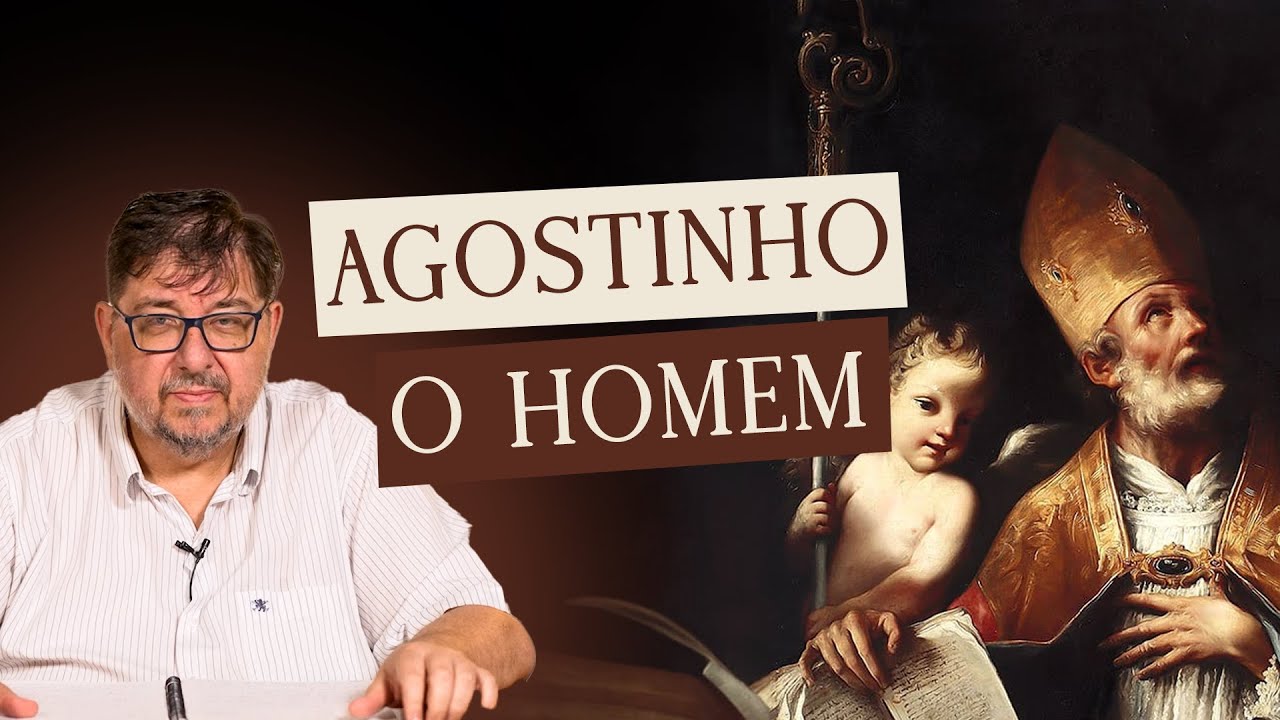Agostinho: o Homem