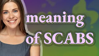 Scabs | meaning of Scabs
