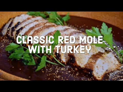 Rick Bayless Mole: Classic Red Mole with Turkey