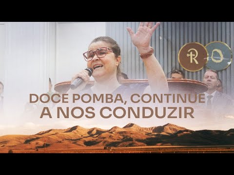 Doce Pomba, Continue A Nos Conduzir - Tabernáculo Redenção