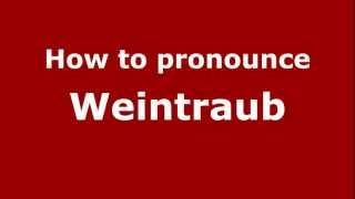 How to pronounce Weintraub