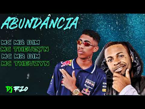 MC Mr. BIM e MC Theuzyn - Abundância (DJ RZO) Lançamento 2019