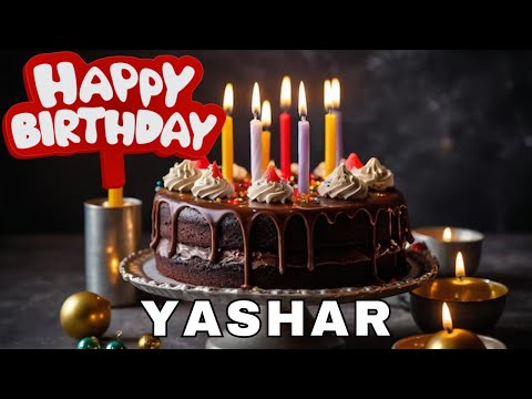 Happy Birthday Yashar, Birthday Wishes, Birthday Song, WhatsApp Status, Today, hbd