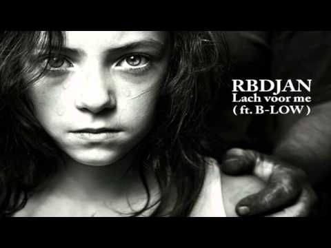 Rbdjan - Lach voor me ( Ft B low )