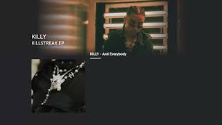KILLY - Anti Everybody (Official Audio)