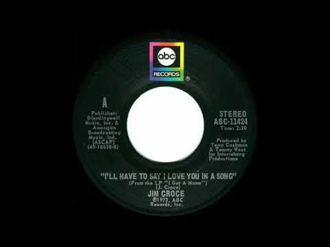 Jim  Croce I’ll Have To Say I Love You In A Song 1974