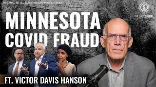 Victor Davis Hanson: Why Political Leaders Ignored Warning Signs in Minnesota’s COVID-19 Aid Program