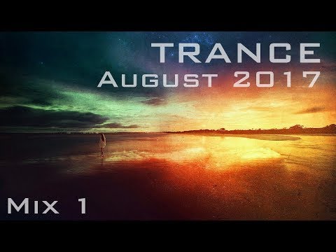 Best of Trance (August 2017) Mix 1