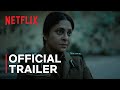 Delhi Crime Season 2 Official Trailer Netflix India