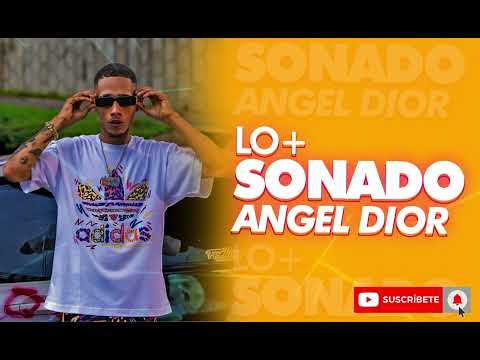 MIX ANGEL DIOR DEMBOW - LO MAS SONADO 2022