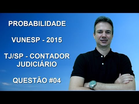 VUNESP08NSQ04 - VUNESP - 2015 - TJ/SP - PROBABILIDADE (www.gurudamatematica.com.br)