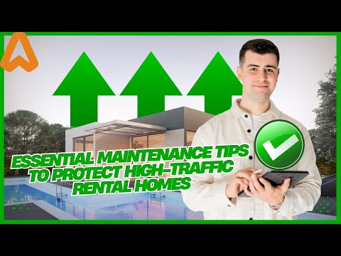 Essential Maintenance Tips to Protect High-Traffic Rental Homes
