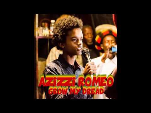 Azizzi Romeo - Grow My Dread