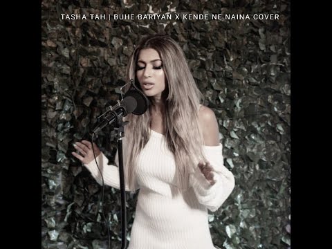 TASHA TAH | BUHE BARIYAN X KENDE NE NAINA COVER