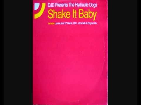 DJD presents The Hydraulic Dogs - Shake It Baby (Junior Jack Mix 12" Remix)