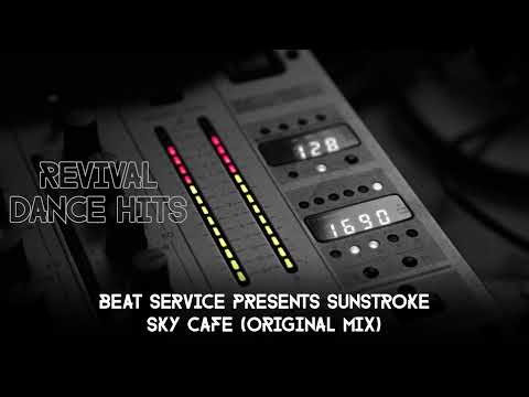 Beat Service Presents Sunstroke - Sky Cafe (Original Mix) [HQ]