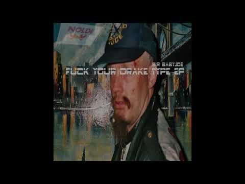SIR BABYJOE - FUCK U'R DRAKE TYPE EP