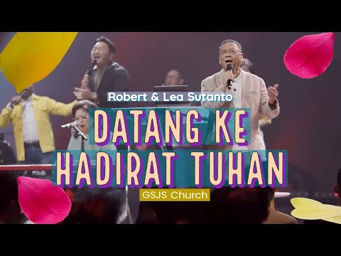 Datang ke Hadirat Tuhan | Robert & Lea Sutanto