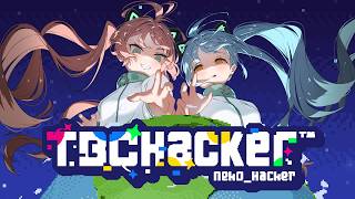 Neko Hacker - TBC Hacker feat. ななひら & をとは