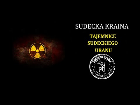 #011 Sudecka Kraina - Tajemnice sudeckiego uranu.