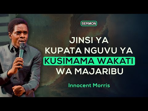 Jinsi ya Kupata Nguvu ya Kusimama Wakati wa Majaribu