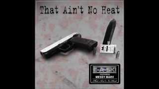 E-A-Ski - That Ain't No Heat feat. Messy Marv