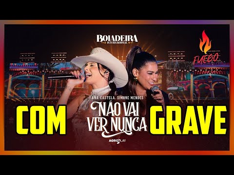 Ana Castela ft. @simonemendesoficial - Não Vai Ver Nunca - COM GRAVE