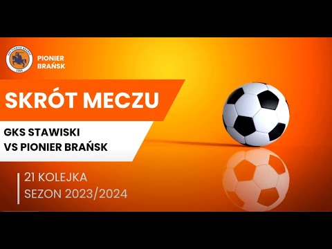 Skrót meczu GKS Stawiski VS Pionier Brańsk (klasa okręgowa 23/24 21 kolejka)