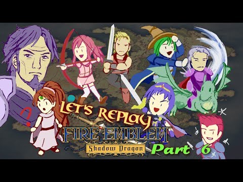 Let's Replay Fire Emblem: Shadow Dragon PT6 - The Right Features[Ch. 6]